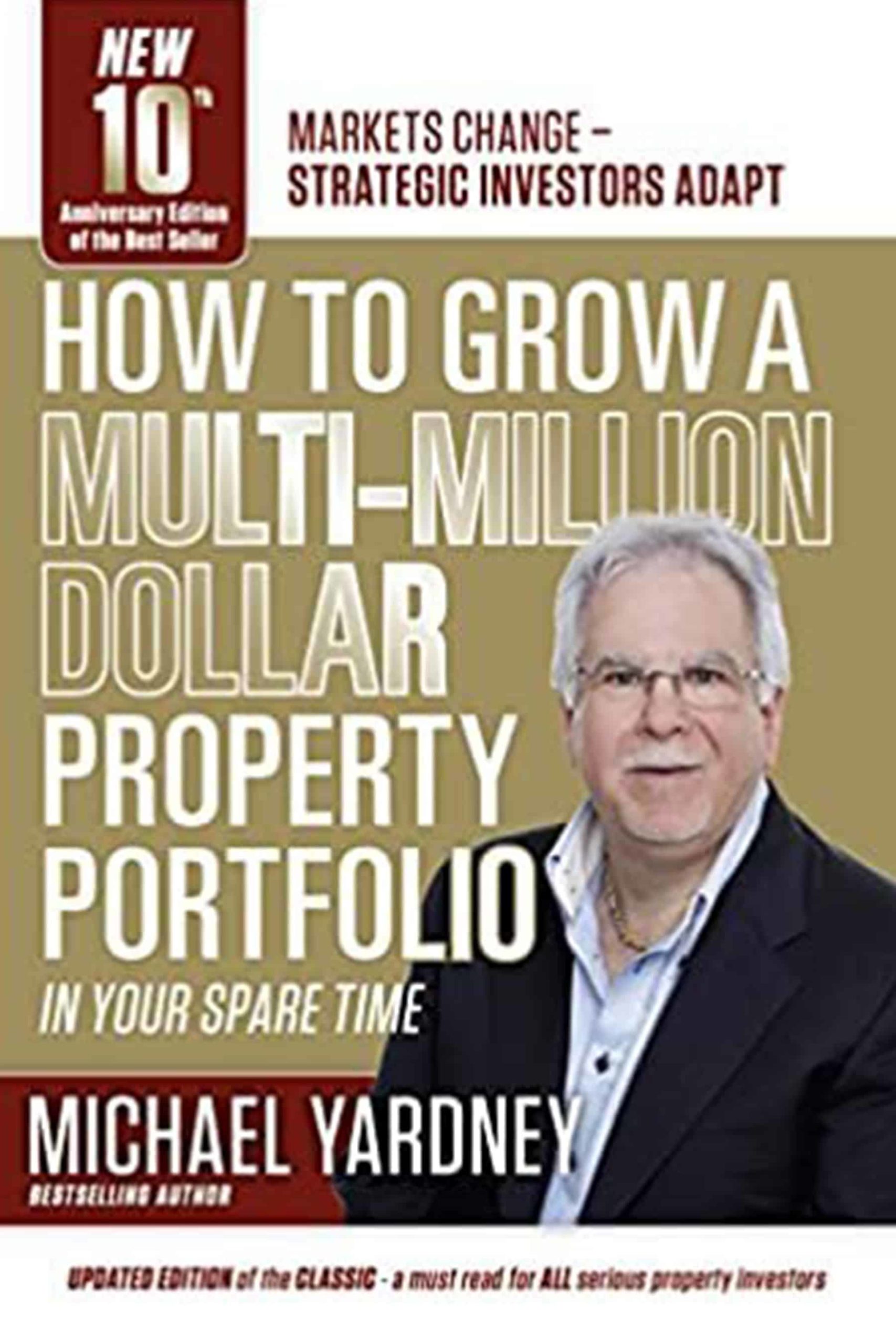 How to Grow a Multi-Million Dollar Property Portfolio – In Your Spare Time 