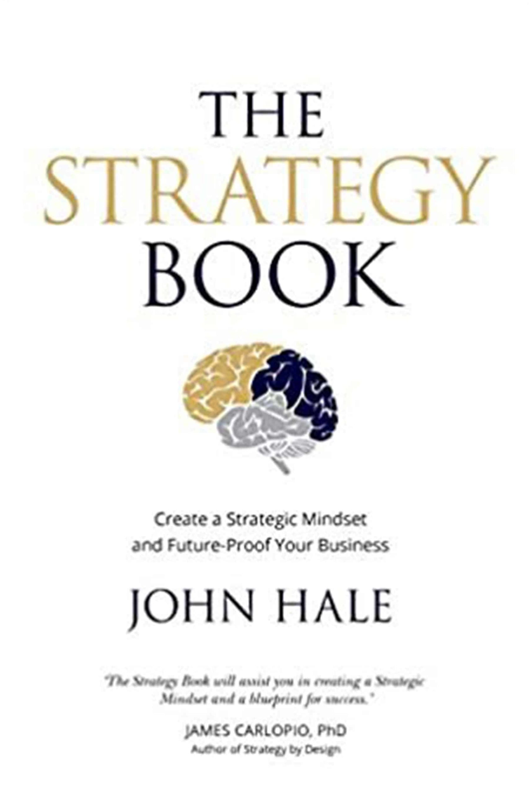 The Strategy Book: Create a Strategic Mindset and Future-Proof Your Business